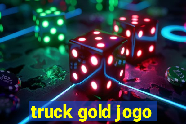 truck gold jogo